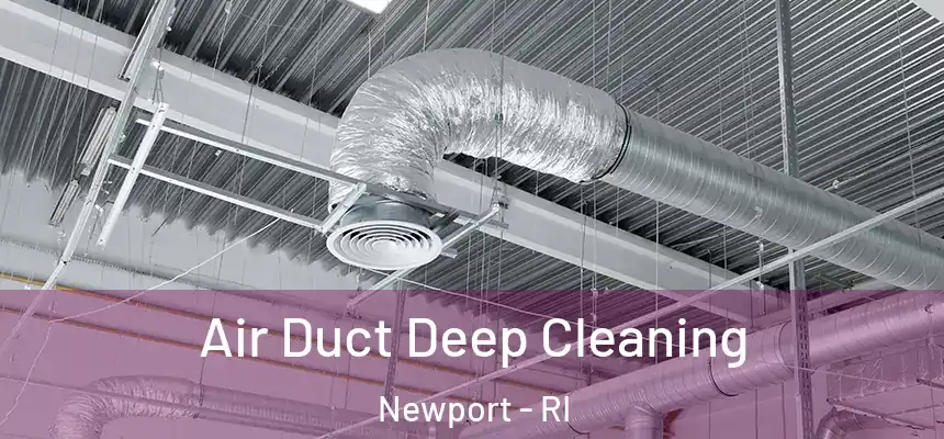  Air Duct Deep Cleaning Newport - RI