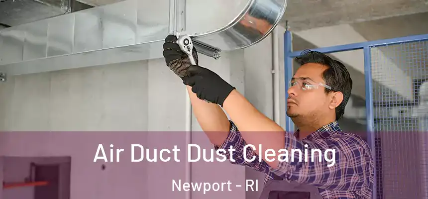  Air Duct Dust Cleaning Newport - RI
