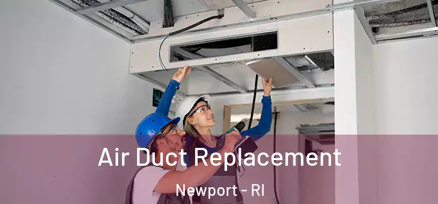  Air Duct Replacement Newport - RI