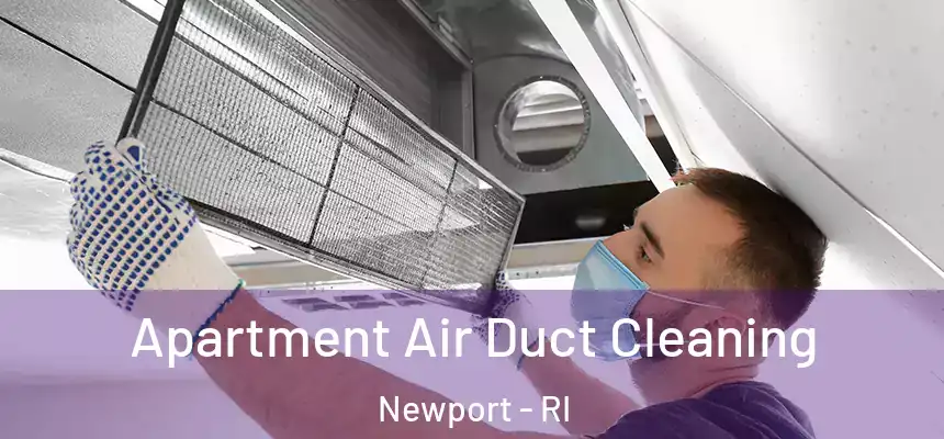  Apartment Air Duct Cleaning Newport - RI