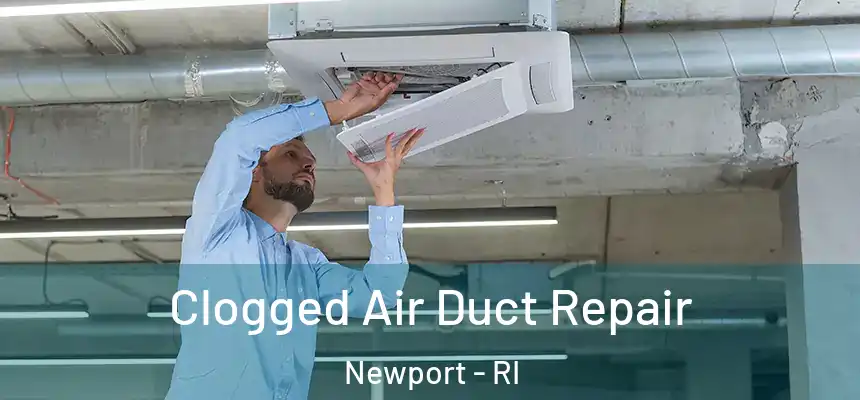  Clogged Air Duct Repair Newport - RI