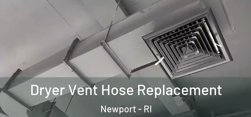 Dryer Vent Hose Replacement Newport - RI