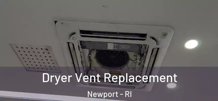 Dryer Vent Replacement Newport - RI