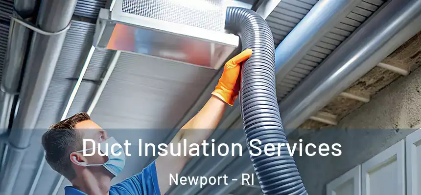  Duct Insulation Services Newport - RI