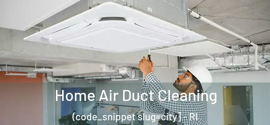  Home Air Duct Cleaning (code_snippet slug=city] - RI