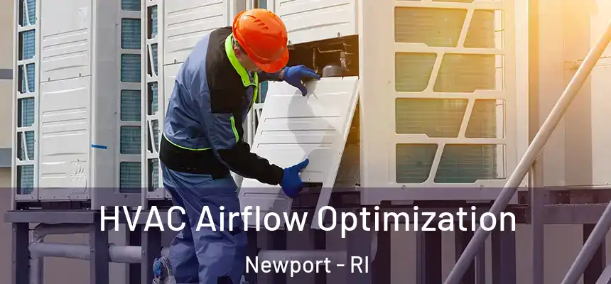 HVAC Airflow Optimization Newport - RI