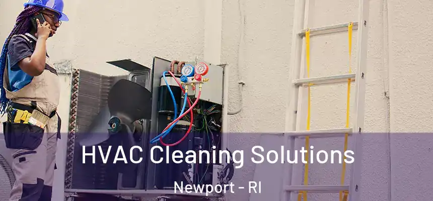 HVAC Cleaning Solutions Newport - RI