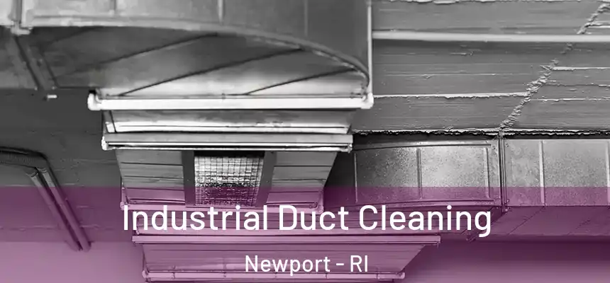  Industrial Duct Cleaning Newport - RI