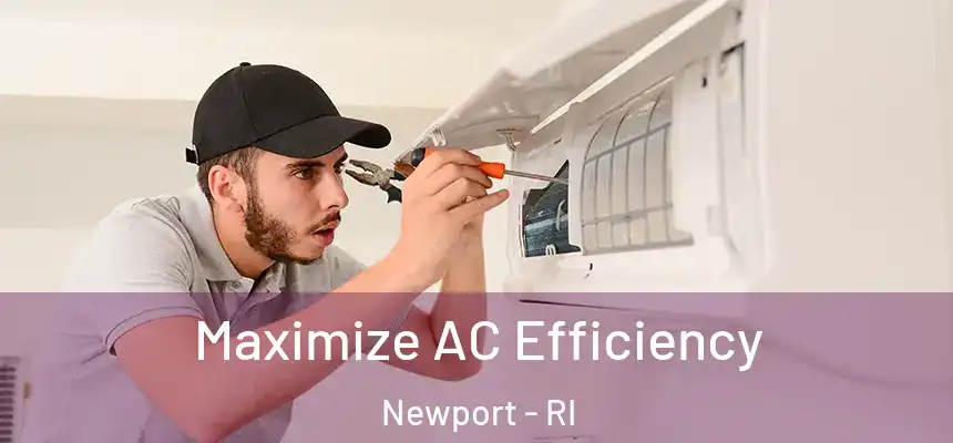  Maximize AC Efficiency Newport - RI