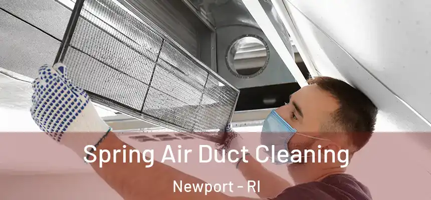  Spring Air Duct Cleaning Newport - RI